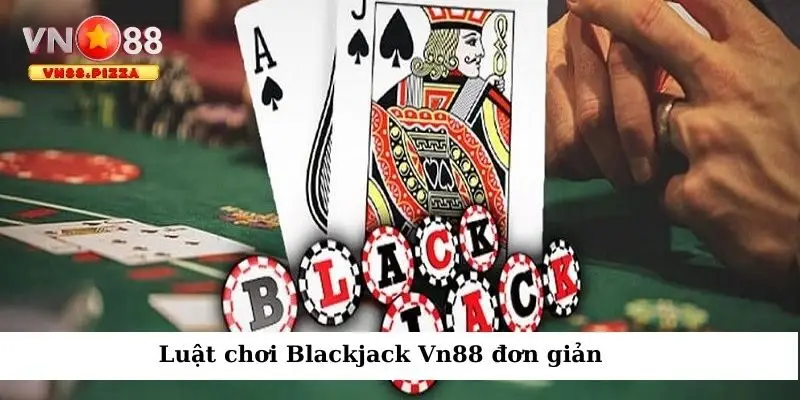 Luật chơi Blackjack đơn giản cho người mới