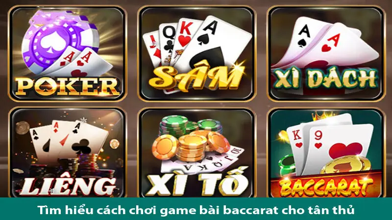 Tìm hiểu cách chơi game bài Baccarat cùng các mẹo hay giúp bạn chơi hiệu quả